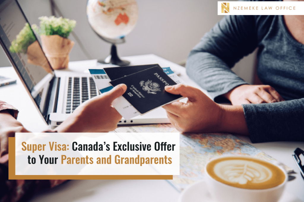 Super Visa: Canada’s Exclusive Offer to Your Parents and Grandparents